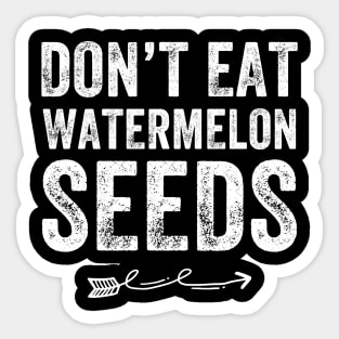 Don't eat Watermelon Seeds Sticker
